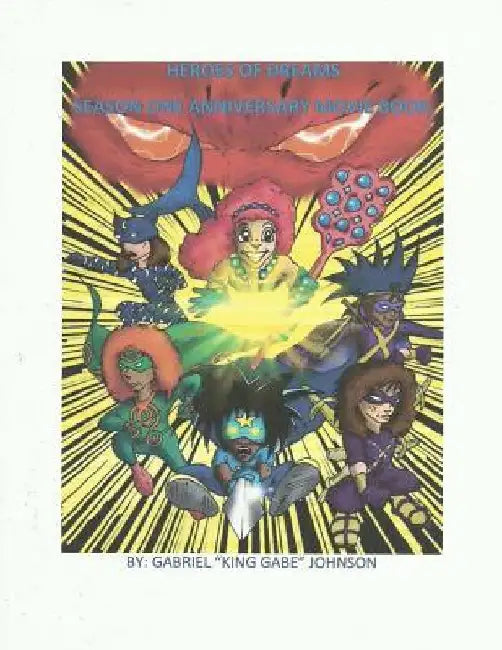Heroes of Dreams Season One Anniversary Movie Book: The Rise of a Heroic Conqueror by Gabriel Johnson