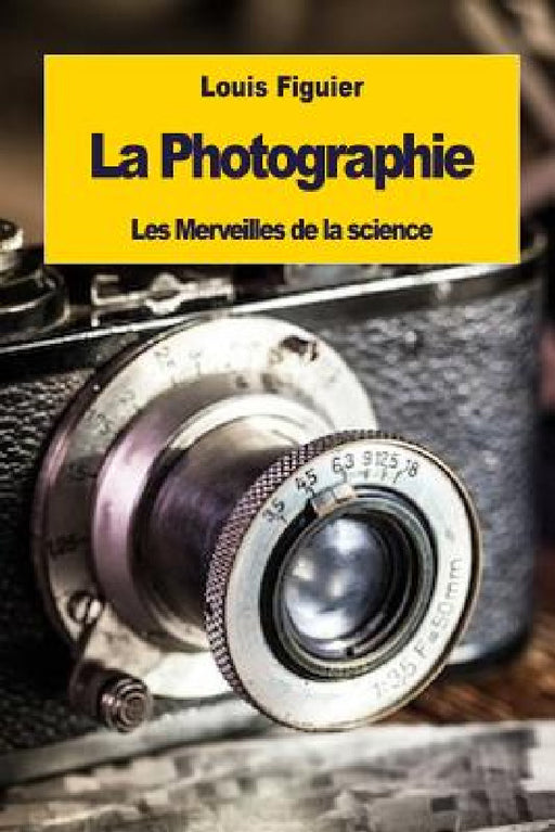 La Photographie by Louis Figuier
