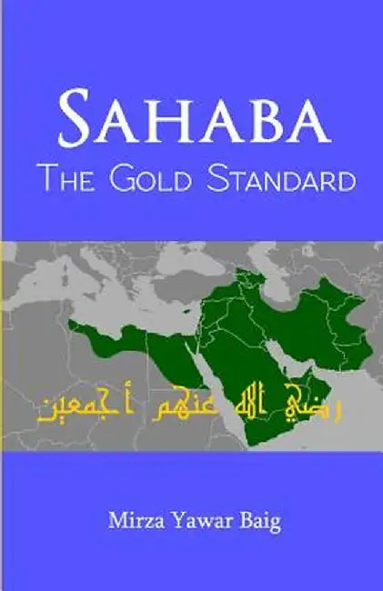 Sahaba the Gold Standard by Baig, Mirza Yawar