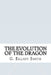 The Evolution of the Dragon by G. Elliot Smith