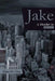JAKE (A Murder in Manhattan) by Alan M. Guy