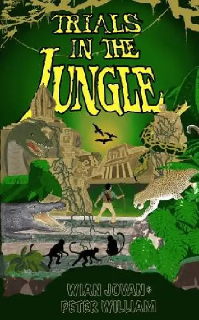 Trials in the Jungle by Peter William
