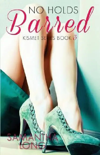 No Holds Barred by Samantha Long