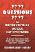 Questions for Professional Media Interviewers: At a Loss? Don't Know What to Ask Your Next Guest? Here Are 1500+ Questions. by Suzanne Lasky-Gerard