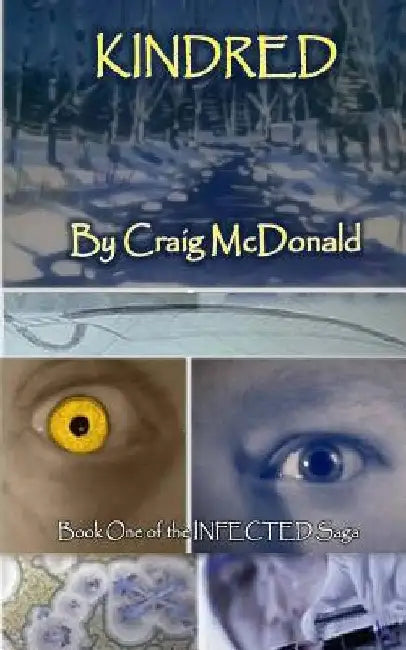 Kindred: Book One of the Infected Saga by Craig B. McDonald