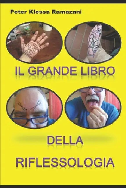Il grande Libro della Riflessologia: Un Manuale Selfie anche per i Principianti by Ramazani, Peter Klessa