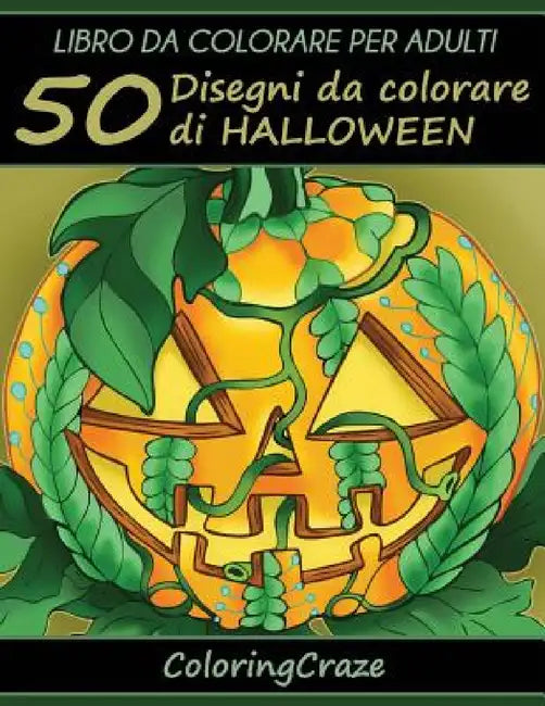 Libro da Colorare per Adulti: 50 Disegni da colorare di Halloween, Serie di Libri da Colorare per Adulti da ColoringCraze by Coloringcraze