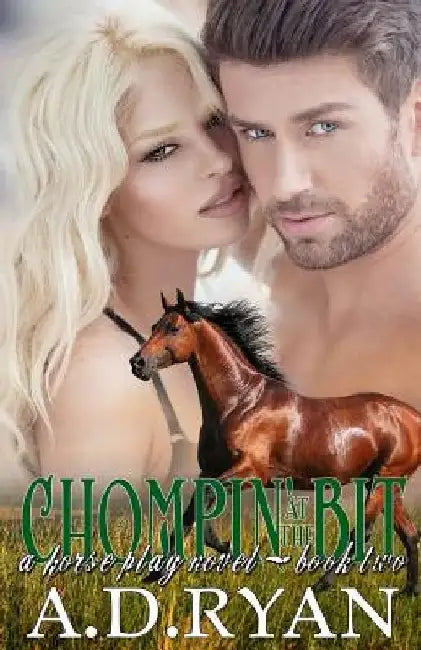 Chompin' at the Bit by A. D. Ryan