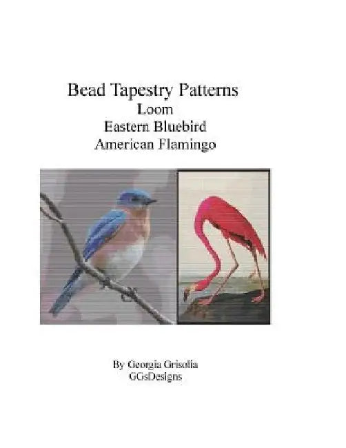 Bead Tapestry Patterns Loom Eastern Bluebird American Flamingo by Georgia Grisolia