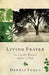 Living Prayer: The Lord's Prayer Alive in You by Dennis Fuqua