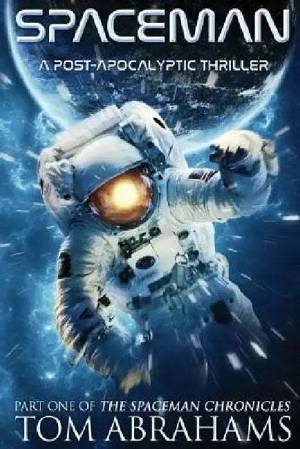 SpaceMan: A Post-Apocalyptic Thriller by Tom Abrahams