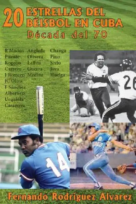 20 Estrellas del béisbol en Cuba: Década del 70 by Rodriguez Alvarez, Fernando