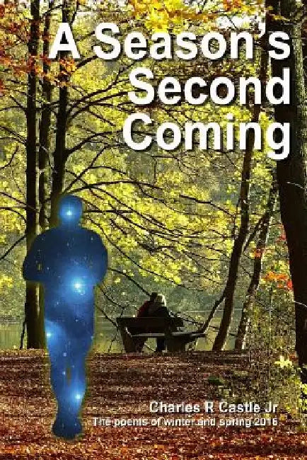 A Season's Second Coming by Charles R. Castle Jr