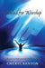 Created for Worship: A Collection of God-Centered Words for Worship by Cheryl Kenyon
