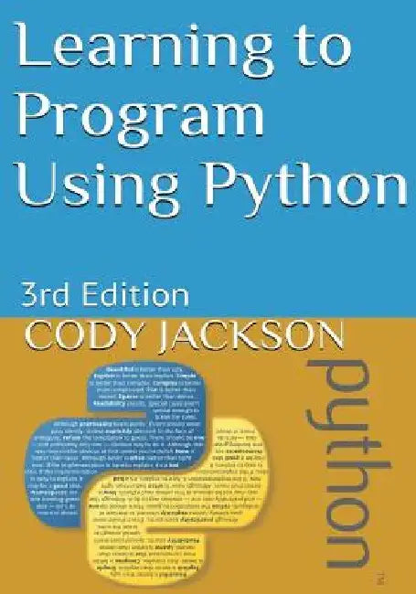 Learning to Program Using Python: 3rd Edition by Alice Kottmyer