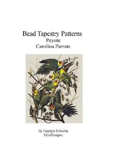 Bead Tapestry Patterns Peyote Carolina Parrots by Georgia Grisolia