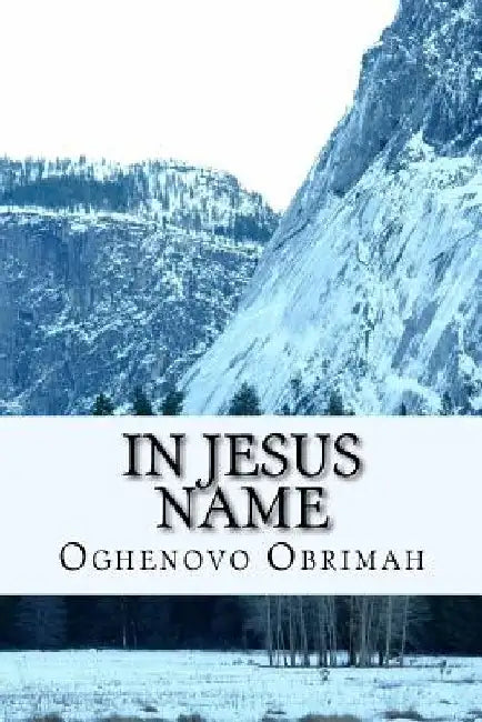 In Jesus Name by Oghenovo a. Obrimah