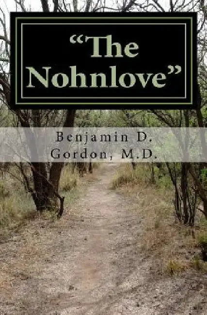 The Nohnlove: Revised Edition by Benjamin D. Gordon