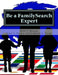 Be a FamilySearch Expert: Research Guide by James L. Tanner