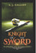 Knight of the Sword by A. J. Gallant