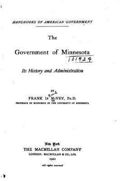 The Government of Minnesota, Its History and Administration by Frank L. McVey