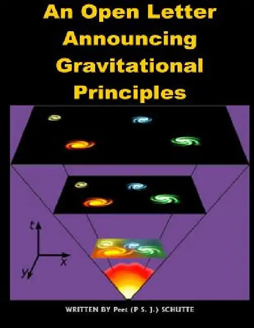 An Open Letter Announcing Gravitational Principles by Peet (P S. J. ). Schutte
