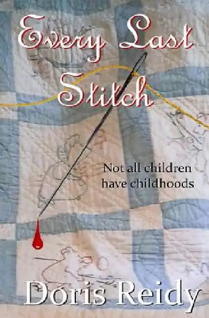 Every Last Stitch by Doris Reidy