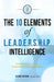 The Ten Elements of L.E.A.D.E.R.S.H.I.P. Intelligence: Behaviors and Skills to Lead in Uncertain and Complex Business Environments by Karen M. Pitcavage