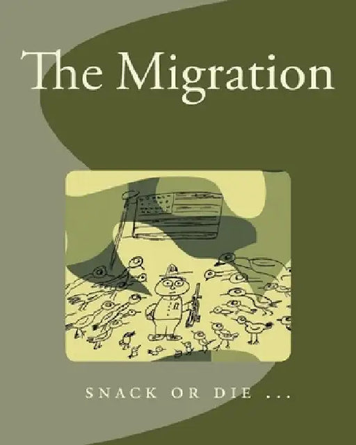 The Migration: Snack or Die ... by Scott Klatt