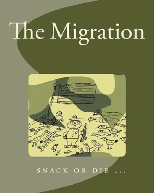 The Migration: Snack or Die ... by Scott Klatt