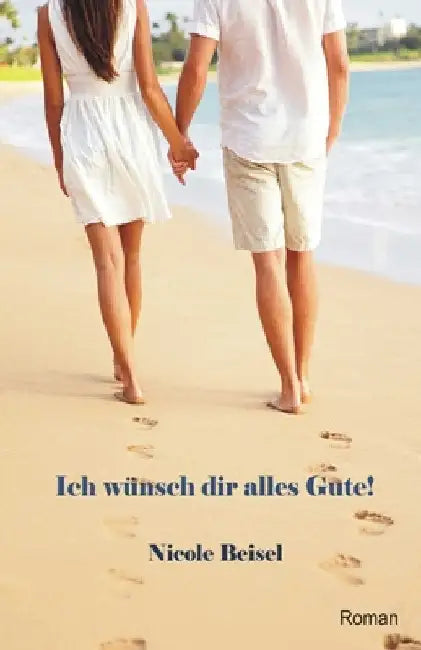 Ich wünsch dir alles Gute by Beisel, Nicole