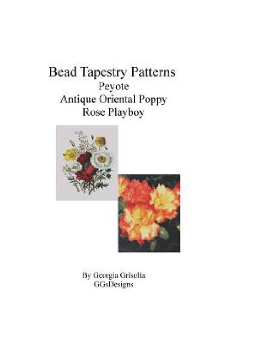 Bead Tapestry Patterns Peyote Antique Oriental Poppy Rose Playboy by Georgia Grisolia