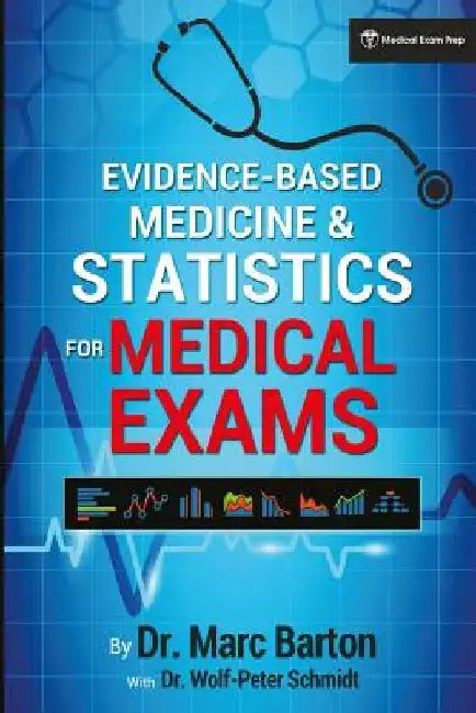 Evidence-Based Medicine and Statistics for Medical Exams by Marc Barton