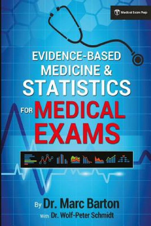 Evidence-Based Medicine and Statistics for Medical Exams by Marc Barton