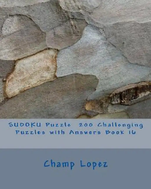SUDOKU Puzzle 200 Challenging Puzzles with Answers Book 16 by Champ Lopez