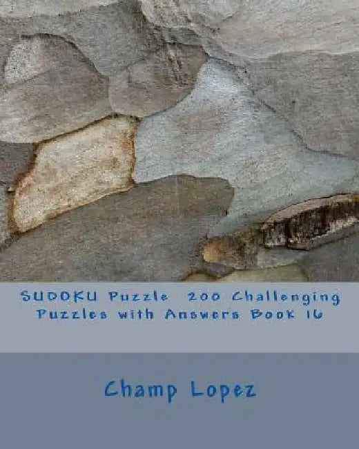 SUDOKU Puzzle 200 Challenging Puzzles with Answers Book 16 by Champ Lopez