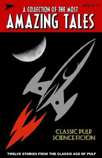 Amazing Tales: Classic Pulp Science Fiction by Harl Vincent