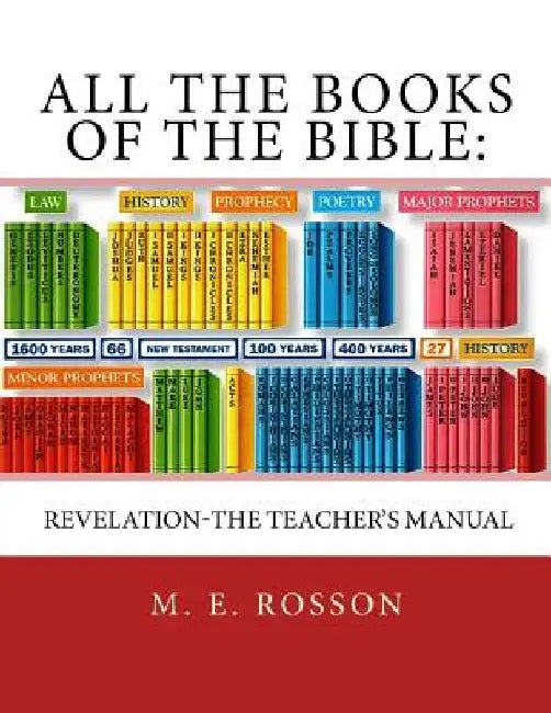 All the Books of the Bible: Revelation-The Teacher's Manual by M. E. Rosson