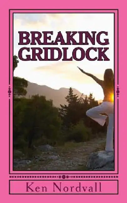 Breaking Gridlock by Ken C. Nordvall
