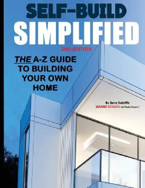 Self Build Simplified: (2nd Edition) by Barry Sutcliffe