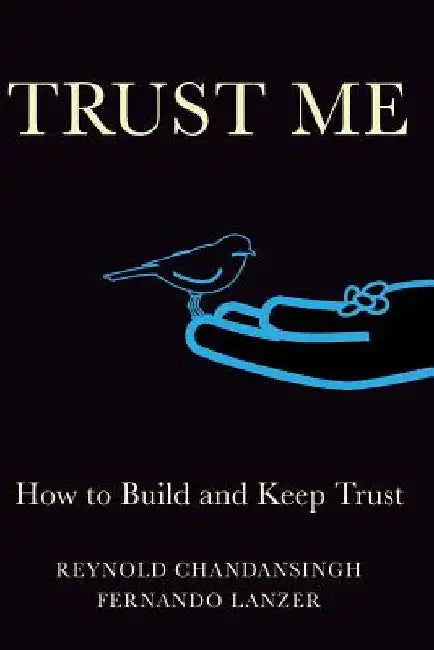 Trust Me: How to build and keep trust by Fernando Lanzer