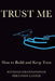 Trust Me: How to build and keep trust by Fernando Lanzer