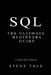 SQL: The Ultimate Beginners Guide: Learn SQL Today by Steve Tale