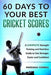 60 DAYS To YOUR BEST CRICKET SCORES: A COMPLETE Strength Training and Nutrition Guide to Get Stronger, Faster and Confident by Correa, Mariana