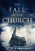 The Fall of the Church by Terry L. Newbegin