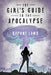 The Girl's Guide to the Apocalypse by Daphne Lamb