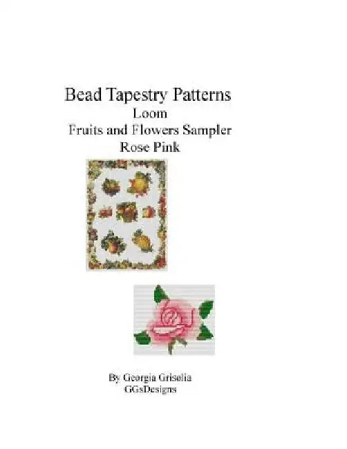 Bead Tapestry Patterns loom Fruits and Flowers Sampler Rose Pink by Georgia Grisolia