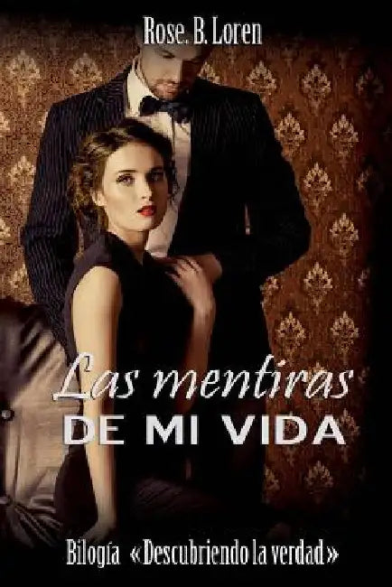 Las mentiras de mi vida by Loren, Rose B.