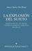 La Explosión del Sujeto: Acontecer de las masas y desfondamiento subjetivo en Freud by de Brasi, Juan Carlos