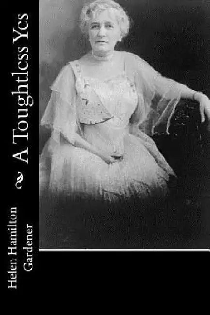 A Toughtless Yes by Helen Hamilton Gardener